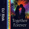D.J. Risk - Together Forever [B]