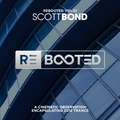 Scott Bond: Rebooted Vol. 1