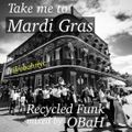 Recycled Funk Episode 31 (Take Me To Mardi Gras)