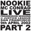 Nookie & MC Conrad LIVE Progression Sessions @ Justice League San Francisco PART 2