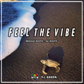 Feel The VIBE (Nu Roots) By Dj Gazza