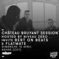 Château Bruyant invite Bert and Beats & Flatmate - 10 Avril 2016