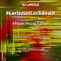 #LarizzlesLockdown - Insta Live - 29.04.20 - Afro House