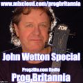 Prog Britannia John Wetton Special - 03rd February 2017