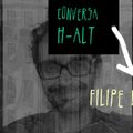 Conversa H-alt - Filipe Duarte