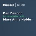 Mixcloud Curates #4: Mary Anne Hobbs in conversation with Dan Deacon