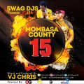 Mombasa County Vol. 15 MP3 - Vj Chris.