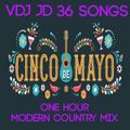 Cinco De Mayo - VDJ JD 36 Songs One Hour Country Mix