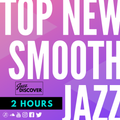 Top Smooth Jazz (2 Hours of New Smooth Jazz Mix) - April 2023