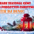 MONDAY'S RARE SEASONAL GEMS AND FORGOTTEN CHRISTMAS WITH DJ DINO 21/12/20.