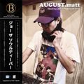 AUGUST.matt/mixed by JOE THE SOULDEEPER