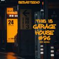 This Is GARAGE HOUSE #96 - Get Down To The Deepness! - 04-2022