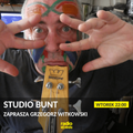 STUDIO BUNT #09 x Grzegorz K. Witkowski x radiospacja [15-11-2022]