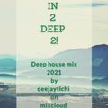 In 2 Deep 2 - Deep House Session 2021