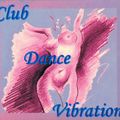 Club Dance Vibration Volume 1