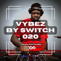 Vybez by Switch 020 | Afrobeats | Afro Swing | Amapiano | Rap/Hip Hop | Kenyan |