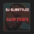 DJ GlibStylez - Raw Flips (Hip Hop Remixes)