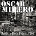 OSCAR MULERO - Live @ Northern Block Podcast#064 (06.02.2020)