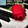 The Music Room's Jazz Series 47 (Jazz Piano) - By: DOC (12.04.15)