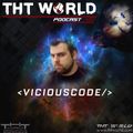 THT World Podcast 251 by Vicious Code