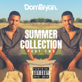 Summer Collection (Part Two) - Follow @DJDOMBRYAN