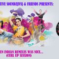 Innovative Soundz[IVS] & Friends - When Indian Remixes Was Nice...(Curl Up Session)