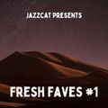 Fresh faves #1