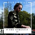 Bakermat presents The Circus #040