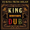 DJ Rosa from Milan - Downtempo King Dub