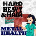 194 – Metal Health – The Hard, Heavy & Hair Show with Pariah Burke