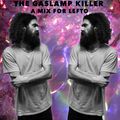 The Gaslamp Killer - A Mix For Lefto