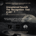 Unexplained Sounds - The Recognition Test # 287