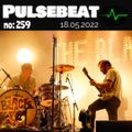 Pulsebeat #259 (18.05.2022)