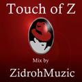 Touch Of Z (Jammin Slow) Mix by ZidrohMuzic