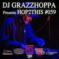 DJ GRAZZHOPPA presents HOP2THIS #059