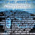 Hands Up Will Never Die vol.1 (mixed by Dj Fen!x)