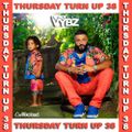 Thursday Turn Up 38 [Hip Hop |RnB|UK Afro] FT DJ Khaled , Lil Wayne , Chris Brown , NSG , Tyga &More