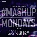 @DJOneF #MondayMashup DJ OneF Remixes Vol.2