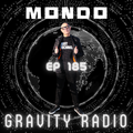 Gravity Radio 185 | MONDO
