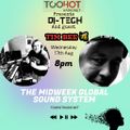 THE MIDWEEK GLOBAL SOUND SYSTEM WITH D!-TECH AND GUEST TIM BEE