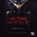 Kentrell - In The Middle (Terry Hunter Club Mix)