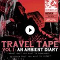 Mixtape #25 - Travel Tape Vol. 1: An Ambient Diary!!