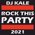 DJ KALE - ROCK THIS PARTY 2021