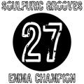 Soulfuric Grooves # 27 - Emma Champion - (March 29th 2020)