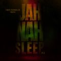 JAH NAH SLEEP 2 (PREVIEW)