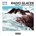 Radio Glaces # 4 - Glacier de la Girose