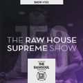The RAW HOUSE SUPREME Show - #153 Hosted by The Rawsoul