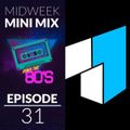 Midweek Mix Ep. 31 | Remix the 80's | 09-18-2019