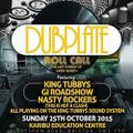 DubPlate Roll Call - GI Road Show/King Tubbys/Nasty Rockers@ Karibu Centre Brixton 25.10.2015
