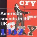 HOW BRITAIN GOT ITS MOJO: 1952 (AMERICAN SOUNDS)